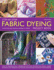 Step-By-Step Fabric Dyeing Project Book: 30 Exciting and Original Designs to Create: How to Make Beautiful Furnishings, Gifts and Decoration Using a...Shown in 280 Step-By-Step Photographs