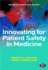 Innovating for Patient Safety in Medicine (Becoming TomorrowS Doctors Series)