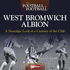 West Bromwich Albion: A Nostalgic Look at a Century of the Club. David Instone
