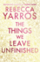 The Things We Leave Unfinished