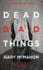 Dead Bad Things: a Thomas Usher Novel