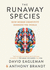 The Runaway Species: How Human Creativity Remakes the World [Paperback] Canongate Books Ltd