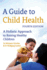 A Guide to Child Health: a Holistic Approach to Raising Healthy Children