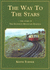 Theway to the Stars the Story of the Snowdon Mountain Railway By Turner, Keith Author on May232007, Paperback