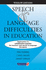 Speech and Language Difficulties in Education: Approaches to Collaborative Practice for Teachers and Speech and Language Therapists (Winslow Editions)