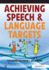 Achieving Speech and Language Targets