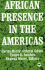 African Presence in the Americas