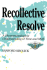 Recollective Resolve