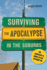 Surviving the Apocalypse in the Suburbs: the Thrivalist's Guide to Life Without Oil