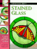 Stained Glass: 15 Stylish Projects From Start to Finish (Step-By-Step Crafts)