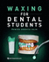 Waxing for Dental Students