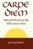 Carpe Diem: Enjoying Every Day With a Terminal Illness