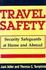 Travel Safety: Security Safeguards at Home and Abroad