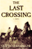 The Last Crossing: a Novel