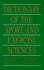 Dictionary of the Sport and Exercise Sciences