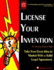 License Your Invention: Take Your Great Idea to Market With a Solid Legal Agreement With 3.5 Disk (Profit From Your Idea: How to Make Smart Licensing Deals) Stim, Richard; Stim and Gima, Patti