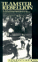 Teamster Rebellion: The 1930's Strikes and Organizing Drive That Transformed the Labor Movement in the Midwest