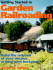 Getting Started in Garden Railroading: Build the Railroad of Your Dreams...in Your Own Backyard