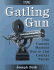 Gatling Gun: 19th Century Machine Gun to 21st Century Vulcan