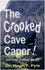 The Crooked Cave Caper!