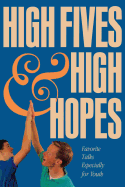 High Fives and High Hopes: Favorite Talks Especially for Youth