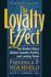 The Loyalty Effect: the Hidden Force Behind Growth, Profits, and Lasting Value