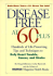 Disease Free at 60-Plus: Hundreds Fo Life-Preserving Tips and Techniques to Defy Heart Trouble, Cancer, and Stroke
