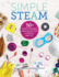 Gryphon House Simple Steam: 50+ Science Technology Engineering Art Math Activities for Ages 3 to 6