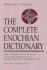 The Complete Enochian Dictionary: Dictionary of the Angelic Language as Revealed to Dr. John Dee and Edward Kelley