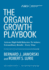 The Organic Growth Playbook: Activate High-Yield Behaviors to Achieve Extraordinary Results Every Time