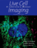 Live Cell Imaging a Laboratory Manual 2e