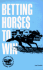 Betting Horses to Win (Horse Players' Winning Guides)