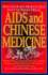 Aids and Chinese Medicine: Applications of the Oldest Medicine to the Newest Disease