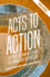 Acts to Action: the New Testament's Guide to Evangelism and Mission