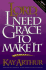 Lord, I Need Grace to Make It (Lord Series)