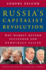 Russias Capitalist Revolution: Why Market Reform Succeeded and Democracy Failed