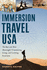 Immersion Travel Usa: the Best and Most Meaningful Volunteering, Living, and Learning Excursions