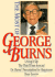 The Most of George Burns: a Collection Consisting of Living It Up, the Third Time Around, Dr. Burn's Prescription for Happiness, and Dear George