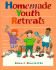 Homemade Youth Retreats