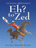 Eh? to Zed: a Canadian Abecedarium (Northern Lights Books for Children)