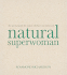 Natural Superwoman: the Survival Guide for Women Who Have Too Much to Do