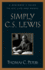 Simply C. S. Lewis: a Beginner's Guide to the Life and Works of C. S. Lewis