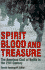 Spirit, Blood and Treasure
