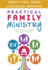 Practical Family Ministry a Collection of Ideas for Your Church