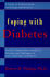 Coping With Diabetes: Sound Compassionate Advice to Alleviate the Challenges of Type I and Type II Diabetes