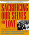 Sacrificing Our Selves for Love: Why Women Compromise Health and Self-Esteem and How to Stop