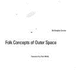 In Advance of the Landing: Folk Concepts of Outer Space