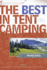 The Best in Tent Camping: Montana: a Guide for Car Campers Who Hate Rvs, Concrete Slabs, and Loud Portable Stereos