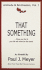 That Something
