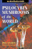 Psilocybin Mushrooms of the World: an Identification Guide